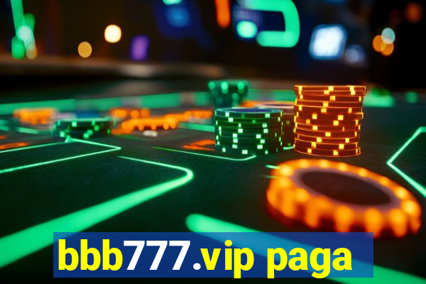 bbb777.vip paga
